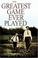 Cover of: The Greatest Game Ever Played