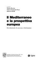 Cover of: Il Mediterraneo e la prospettiva europea: reti istituzionali, di conoscenza e di informazione
