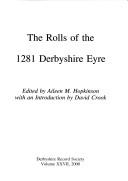 Cover of: rolls of the 1281 Derbyshire eyre | 