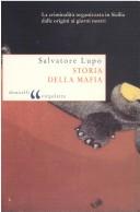 Cover of: Storia della mafia: dalle origini ai giorni nostri