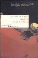 Cover of: Storia della mafia by Salvatore Lupo