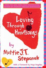 Cover of: Loving through heartsongs by Mattie J. T. Stepanek