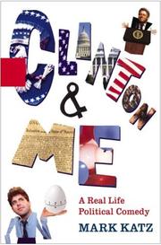 Cover of: Clinton & me: A Real Life Political Comedy