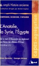 Cover of: Anatolie, la Syrie, l'Egypte: de la mort d'Alexandre au règlement par Rome des affaires d'Orient (323-55 avant J.-C.)