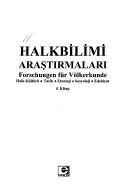 Cover of: Halkbilimi araştırmaları: halk kültürü, tarih, etnoloji, sosyoloji, edebiyat = Forschungen für volkerkunde.