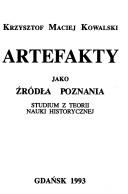 Artefakty jako źródła poznania by Krzysztof Maciej Kowalski