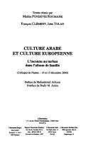 Cover of: Culture arabe et culture européenne: l'inconnu au turban dans l'album de famille (colloque de Nantes, 14 et 15 décembre 2000)