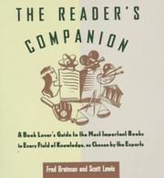 Cover of: The Reader's Companion: A Book Lover's Guide to the Most Important Books in Every Field of Knowledge As Chosen by the Experts
