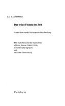 Cover of: Das wilde Fleisch der Zeit: Rudolf Borchardts Kulturgeschichtsschreibung : mit Rudolf Borchardts Nachlasstext "Stefan George. 1868-1933" in italienischer Sprache und deutscher Übersetzung
