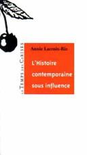 Cover of: L' histoire contemporaine sous influence