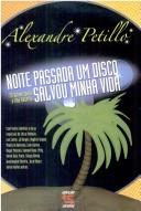 Cover of: NOITE PASSADA UM DISCO SALVOU MINHA VIDA : 70 ALBUNS PARA A ILHA DESERTA. by 