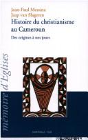 Cover of: Histoire du christianisme au Cameroun by Jean-Paul Messina