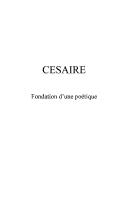 Cover of: Cesaire: fondation d'une poetique