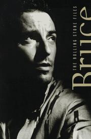 Cover of: Bruce Springsteen: the Rolling stone files : the ultimate compendium of interviews, articles, facts, and opinions from the files of Rolling stone