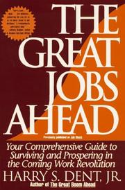 Cover of: The great jobs ahead: your comprehensive guide to surviving and prospering in the coming work revolution