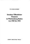 Cover of: Struktur öffentlicher Finanzen in Württemberg-Baden von 1945 bis 1952