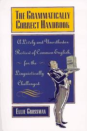 Cover of: The grammatically correct handbook: a lively and unorthodox review of common English, for the linguistically challenged