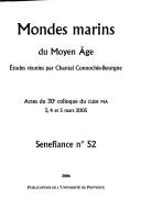 Cover of: Mondes marins du moyen-âge: actes du 30e colloque du CUER MA, 3, 4 et 5 mars 2005