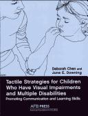 Cover of: Tactile strategies for children who have visual impairments and multiple disabilities by Deborah Chen