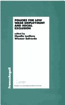 Cover of: Policies for low wage employment and social exclusion by edited by Claudio Lucifora, Wiemer Salverda.