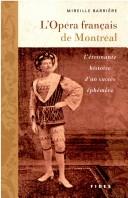Cover of: L' Opéra français de Montréal, 1893-1896 by Mireille Barrière