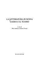 Cover of: La letteratura in scena: Gadda e il teatro