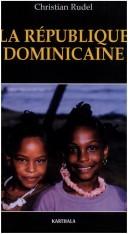 Cover of: La République dominicaine by Christian Rudel