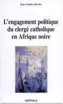 Cover of: engagement politique du clergé catholique en Afrique noire