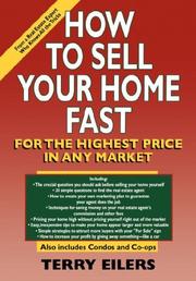 Cover of: How to sell your home fast, for the highest price, in any market: from a real estate expert who knows all the tricks