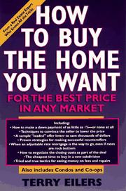 Cover of: How to buy the home you want, for the best price, in any market: from a real estate insider who knows all the tricks