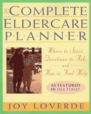 Cover of: The complete eldercare planner by Joy Loverde, Joy Loverde