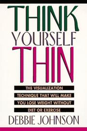 Cover of: Think yourself thin by Debbie Johnson, Debbie Johnson