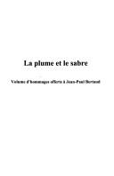 Cover of: La plume et le sabre: volume d'hommages offerts à Jean-Paul Bertaud