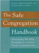 Cover of: The safe congregation handbook: nurturing healthy boundaries in our faith communities