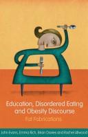Cover of: Obesity, Education and Eating Disorders: Fat Fabrications
