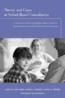 Cover of: Cases in School-Based Consultation: A Resource for School Psychologists, School Counselors, Special Educators, and Other Mental Health Professionals