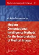 Cover of: Modern computational intelligence methods for the interpretation of medical images