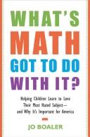 Cover of: What's Math Got to Do with It?: Helping Children Learn to Love Their Least Favorite Subject--and Why It's Important for America