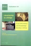 Cover of: Librarianship as a bridge to an information and knowledge society in Africa