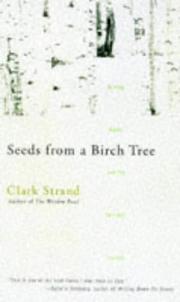 Cover of: Seeds From a Birch Tree by Clark Strand, Clark Strand