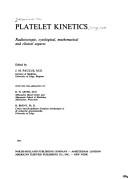 Cover of: Platelet kinetics: radioisotopic, cytological, mathematical, and clinical aspects /  edited by J. M. Paulus, with the collaboration of R. H. Aster [and] H. Breny.