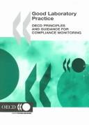 Cover of: Good Laboratory Practice: OECD Principles And Guidelines for Compliance Monitoring