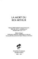 Cover of: La mort du roi Arthur: roman publié d'après le manuscrit de Lyon, Palais des arts 77, complété par le manuscrit BNF n.a.fr. 1119 : édition bilingue