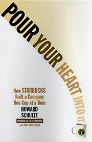 Cover of: Pour Your Heart into It : How Starbucks Built a Company One Cup at a Time