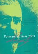 Cover of: Poincare Seminar 2003 by Poincaré Seminar (2nd 2003 Paris, France), POINCARE SEMINAR 2003 (PARIS), J. Dalibard, Bertrand Duplantier, Vincent Rivasseau, POINCARE SEMINAR 2003 (PARIS), J. Dalibard, Bertrand Duplantier, Vincent Rivasseau