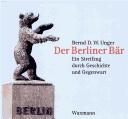 Cover of: Der Berliner Bär by Bernd D. W. Unger