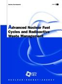Cover of: Advanced Nuclear Fuel Cycles And Radioactive Waste Management by 