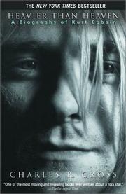 Cover of: Heavier than Heaven: A Biography of Kurt Cobain