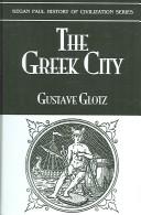 Cover of: The Greek city by Gustave Glotz