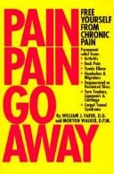 Pain, pain, go away by William J. Faber, Morton Walker, John Parks Trowbridge